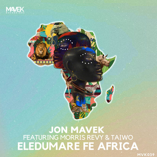 Jon Mavek, Morris Revy, Taiwo - Eledumare Fe Africa [MVK039]